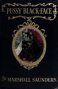 Cover of Pussy Black-Face; Or, The Story of a Kitten and Her Friends