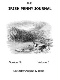 Cover of The Irish Penny Journal, Vol. 1 No. 05, August 1, 1840