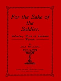 Cover of For the Sake of the Soldier: Voluntary Work of Brisbane Women