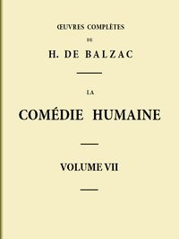 Cover of La Comédie humaine - Volume 07. Scènes de la vie de Province - Tome 03