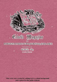 Cover of Eclectic Magazine of Foreign Literature, Science, and Art, March 1885