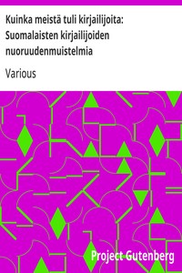 Cover of Kuinka meistä tuli kirjailijoita: Suomalaisten kirjailijoiden nuoruudenmuistelmia