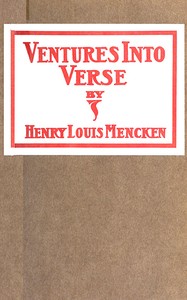 Cover of Ventures Into Verse Being various ballads, ballades, rondeaux, triolets, songs, quatrains, odes and roundels, all rescued from the potters' field of old files and here given decent burial