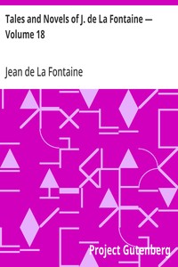 Cover of Tales and Novels of J. de La Fontaine — Volume 18