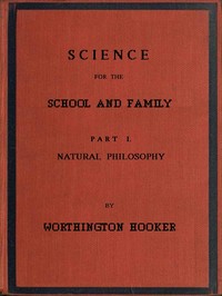 Cover of Science for the School and Family, Part I. Natural Philosophy