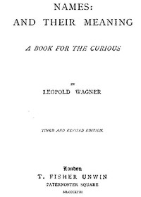 Cover of Names: and Their Meaning; A Book for the Curious