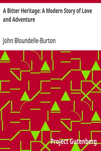 Cover of A Bitter Heritage: A Modern Story of Love and Adventure