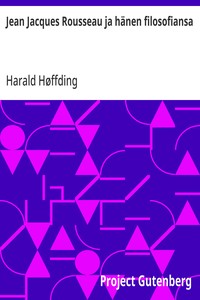 Cover of Jean Jacques Rousseau ja hänen filosofiansa