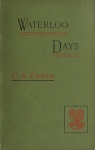 Cover of Waterloo Days: The narrative of an Englishwoman resident at Brussels in June 1815