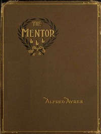 Cover of The Mentor A little book for the guidance of such men and boys as would appear to advantage in the society of persons of the better sort