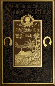 Cover of Der Weltverkehr Telegraphie und Post, Eisenbahnen und Schiffahrt, in ihrer Entwickelung dargestellt