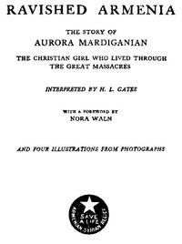 Cover of Ravished Armenia
The Story of Aurora Mardiganian, the Christian Girl Who Lived Through the Great Massacres
