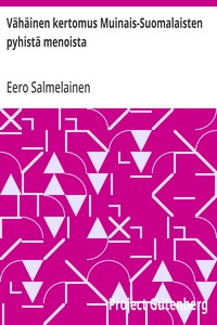 Cover of Vähäinen kertomus Muinais-Suomalaisten pyhistä menoista