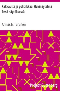 Cover of Rakkautta ja politiikkaa: Huvinäytelmä 1:ssä näytöksessä