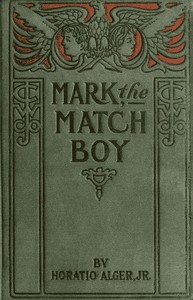 Cover of Mark the Match Boy; or, Richard Hunter's Ward