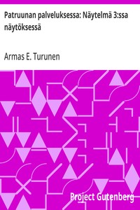 Cover of Patruunan palveluksessa: Näytelmä 3:ssa näytöksessä