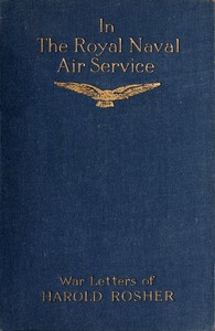Cover of In the Royal Naval Air Service
Being the war letters of the late Harold Rosher to his family