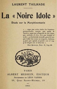 Cover of La "noire idole": Étude sur la Morphinomanie