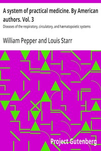 Cover of A system of practical medicine. By American authors. Vol. 3 : $b Diseases of the respiratory, circulatory, and hæmatopoietic systems