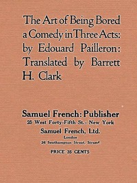 Cover of The Art of Being Bored: A Comedy in Three Acts