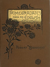 Cover of Pomegranates from an English Garden A selection from the poems of Robert Browning