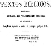 Cover of Textos biblicos arranjados de maneira a que possam facilitar o processo de examinar as Escripturas Sagradas e achar de prompto qualquer texto