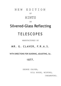 Cover of New Edition of Hints on Silver-Glass Reflecting Telescopes Manufactured by Mr. G. Calver, F.R.A.S. with Directions for Silvering, Adjusting, &c.