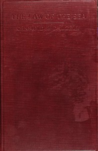 Cover of The law of the sea : $b A manual of the principles of admiralty law for students, mariners, and ship operators