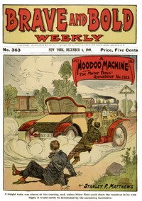 Cover of A Hoodoo Machine; or, The Motor Boys' Runabout No. 1313. Brave and Bold Weekly No. 363