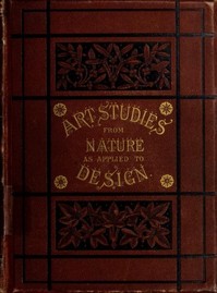 Cover of Art-Studies from Nature, as Applied to Design For the use of architects, designers, and manufacturers