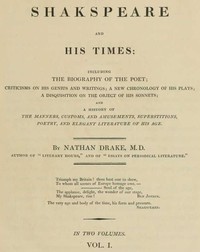Cover of Shakspeare and His Times [Vol. 1 of 2] Including the Biography of the Poet; criticisms on his genius and writings; a new chronology of his plays; a disquisition on the on the object of his sonnets; and a history of the manners, customs, and amusements, superstitions, poetry, and elegant literature of his age