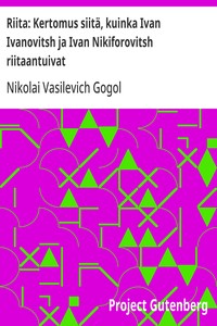 Cover of Riita: Kertomus siitä, kuinka Ivan Ivanovitsh ja Ivan Nikiforovitsh riitaantuivat