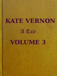 Cover of Kate Vernon: A Tale. Vol. 3 (of 3)