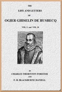 Cover of The Life and Letters of Ogier Ghiselin de Busbecq, Volumes 1 and 2