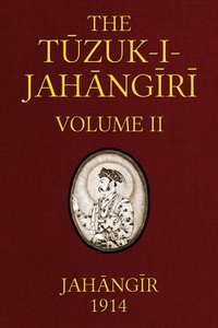 Cover of The Tuzuk-i-Jahangiri: or, Memoirs of Jahangir (Volume 2 of 2)
