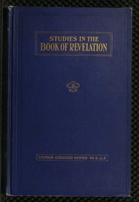 Cover of A Bible School Manual: Studies in the Book of Revelation
An introduction, analysis, and notes, containing a concise interpretation according to the symbolic view, numerous references to authorities, and general mention of other interpretations, with the text of the American revised version edited in paragraphs, for the use of Bible students