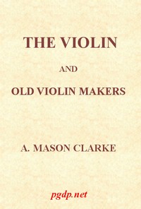 Cover of The Violin and Old Violin Makers Being a Historical & Biographical Account of the Violin, with Facsimiles of Labels of the Old Makers