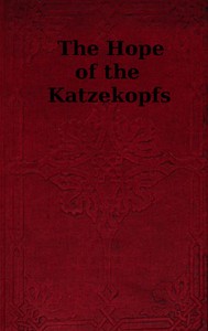 Cover of The Hope of the Katzekopfs; or, The Sorrows of Selfishness. A Fairy Tale.