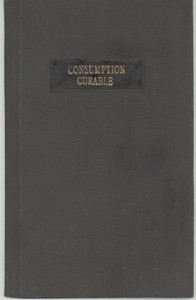 Cover of Consumption Curable: Observations on the Treatment of Pulmonary Diseases