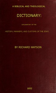 Cover of A Biblical and Theological Dictionary explanatory of the history, manners, and customs of the Jews, and neighbouring nations