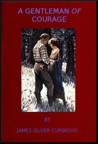 Cover of A Gentleman of Courage: A Novel of the Wilderness