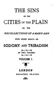 Cover of The Sins of the Cities of the Plain; or, The Recollections of a Mary-Ann with Short Essays on Sodomy and Tribadism