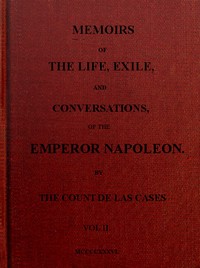 Cover of Memoirs of the life, exile, and conversations of the Emperor Napoleon. (Vol. II)
