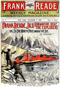 Cover of Frank Reade Jr.'s Submarine Boat; or, to the North Pole Under the Ice.