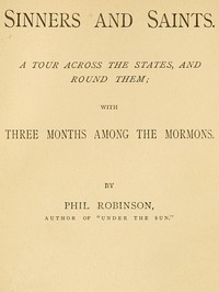 Cover of Sinners and Saints A Tour Across the States and Round Them, with Three Months Among the Mormons