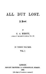Cover of All But Lost: A Novel. Vol. 1 of 3