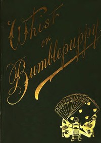 Cover of Whist; or, Bumblepuppy? Thirteen Lectures Addressed to Children