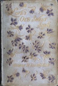Cover of Love's Old Sweet Song A sheaf of latter-day love-poems gathered from many sources