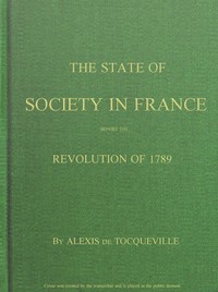 Cover of The State of Society in France Before the Revolution of 1789 And the Causes Which Led to That Event