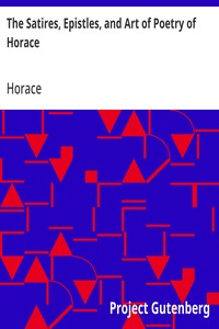 Cover of The Satires, Epistles, and Art of Poetry of Horace